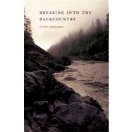 Breaking into the Backcountry by Edwards, Steve, 9780803226531