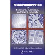 Nanoengineering Of Structural, Functional And Smart Materials by Schulz; Mark J., 9780849316531