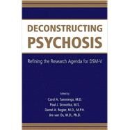 Deconstructing Psychosis: Refining the Research Agenda for DSM-V by Tamminga, Carol A., 9780890426531