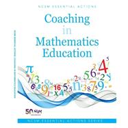 NCSM Essential Actions: Coaching in Mathematics Education 2019 by National Council of Supervisors of Mathematics, 9780989076531