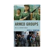 Armed Groups The 21st Century Threat by Thompson, Peter G., 9781442226531