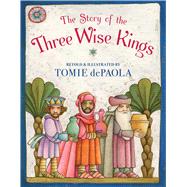The Story of the Three Wise Kings by dePaola, Tomie; dePaola, Tomie, 9781534466531
