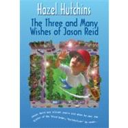 The Three and Many Wishes of Jason Reid by Hutchins, Hazel, 9781550376531