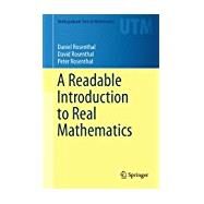 A Readable Introduction to Real Mathematics by Rosenthal, Daniel; Rosenthal, David; Rosenthal, Peter, 9783319056531