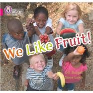 We Like Fruit by Budgell, Gill; Lumb, Steve, 9780007186532