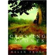 Crossing Stones by Frost, Helen, 9780374316532