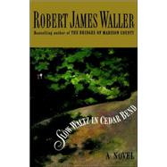 Slow Waltz in Cedar Bend by Waller, Robert James, 9780446516532