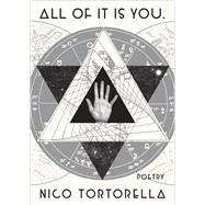 all of it is you. poetry by TORTORELLA, NICO, 9780525576532