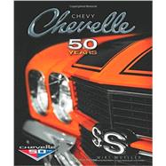Chevy Chevelle Fifty Years by Mueller, Mike; Meekins, National Chevelle Owners Association, Mark, 9780760346532