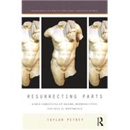 Resurrecting Parts: Early Christians on Desire, Reproduction, and Sexual Difference by Petrey; Taylor G., 9781138906532