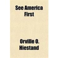 See America First by Hiestand, Orville O., 9781153686532