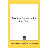 Modern Democracies Part by Bryce, James, 9781432626532