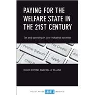 Paying for the Welfare State in the 21st Century by Byrne, David; Ruane, Sally, 9781447336532