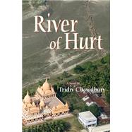 River of Hurt by Choudhury, Tridiv; Hazarika, Sage Akash; Hazarika, P. T., 9781500866532