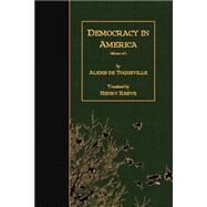 Democracy in America by De Toqueville, Alexis; Reeve, Henry, 9781523496532