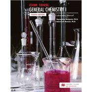 CHM 1045L: General Chemistry I Laboratory Manual - Broward College, A. Hugh Adams Central Campus by Stacey-Ann Benjamin, Behnoush Memari, 9781533916532