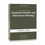 The Tools & Techniques of Employee Benefit and Retirement Planning by Leimberg, Stephan; Stenken, Joseph F.; McFadden, John J., 9781949506532