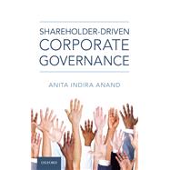 Shareholder-driven Corporate Governance by Anand, Anita Indira, 9780190096533