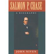 Salmon P. Chase A Biography by Niven, John, 9780195046533