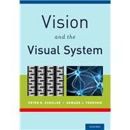 Vision and the Visual System by Schiller, Peter H.; Tehovnik, Edward J., 9780199936533