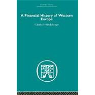 A Financial History of Western Europe by Kindleberger,Charles P., 9780415436533