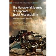 The Managerial Sources of Corporate Social Responsibility by Thauer, Christian R., 9781107066533