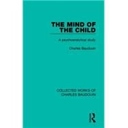 The Mind of the Child: A Psychoanalytical Study by Herbinet-Baudouin; Marianne, 9781138826533