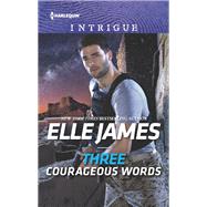 Three Courageous Words by James, Elle, 9781335526533