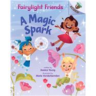 A Magic Spark: An Acorn Book (Fairylight Friends #1) (Library Edition) by Young, Jessica; Vanderbemden, Marie, 9781338596533