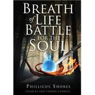 Breath of Life Battle for the Soul by Carroll, Charles; Carroll, Tammie, 9781680286533