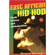 East African Hip Hop by Ntarangwi, Mwenda, 9780252076534