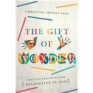 The Gift of Wonder by Aroney-Sine, Christine, 9780830846535