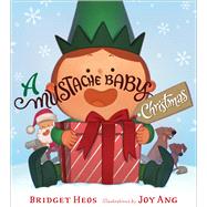 A Mustache Baby Christmas by Heos, Bridget; Ang, Joy, 9781328506535