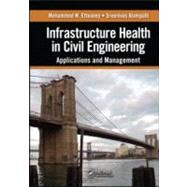 Infrastructure Health in Civil Engineering: Applications and Management by Ettouney; Mohammed M., 9781439866535