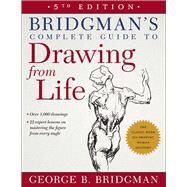 Bridgman's Complete Guide to Drawing From Life by Bridgman, George B., 9781454926535