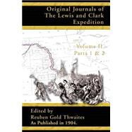 Original Journals of the Lewis and Clark Expedition by Thwaites, Reuben Gold, 9781582186535