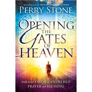 Opening the Gates of Heaven by Stone, Perry, 9781616386535