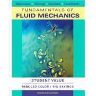 Fundamentals of Fluid Mechanics, 6th Edition Student Value Edition by Bruce R. Munson (Department of Aerospace Engineering and Engineering Mechanics); Donald F. Young (Department of Aerospace Engineering and Engineering Mechanics); Theodore H. Okiishi (Iowa State Univ., Ames); Wade W. Huebsch (West Virginia University,, 9780470926536