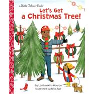 Let's Get a Christmas Tree! by Houran, Lori Haskins; Aye, Nila, 9780593306536