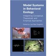 Model Systems in Behavioral Ecology by Dugatkin, Lee Alan, 9780691006536