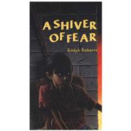 A Shiver of Fear by Roberts, Emily, 9780718826536