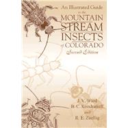 An Illustrated Guide to the Mountain Streams Insects of Colorado by Ward, J. V., 9780870816536