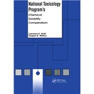 National Toxicology Program's Chemical Solubility Compendium by Keith; Lawrence H., 9780873716536