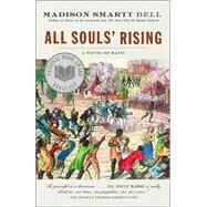 All Souls' Rising A Novel of Haiti (1) by BELL, MADISON SMARTT, 9781400076536