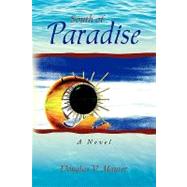 South of Paradise : A Novel by Maurer, Douglas V., 9781436336536