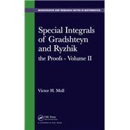 Special Integrals of Gradshteyn and Ryzhik: the Proofs - Volume II by Moll; Victor H., 9781482256536
