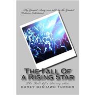 The Fall of a Rising Star by Turner, Corey Deshawn, 9781497586536