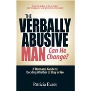 The Verbally Abusive Man, Can He Change? by Evans, Patricia, 9781593376536