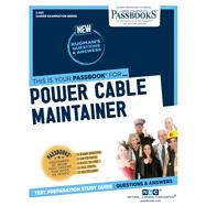 Power Cable Maintainer (C-653) Passbooks Study Guide by Unknown, 9781731806536