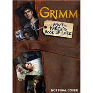 Grimm: Aunt Marie's Book of Lore by Unknown, 9781781166536